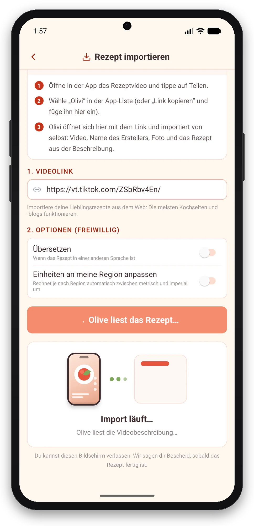 Olivi für Android: der Import des TikTok-Rezepts startet von selbst Bildschirm Rezept importieren der Olivi-App für Android: TikTok-Link schon eingetragen, Olive liest das Rezept