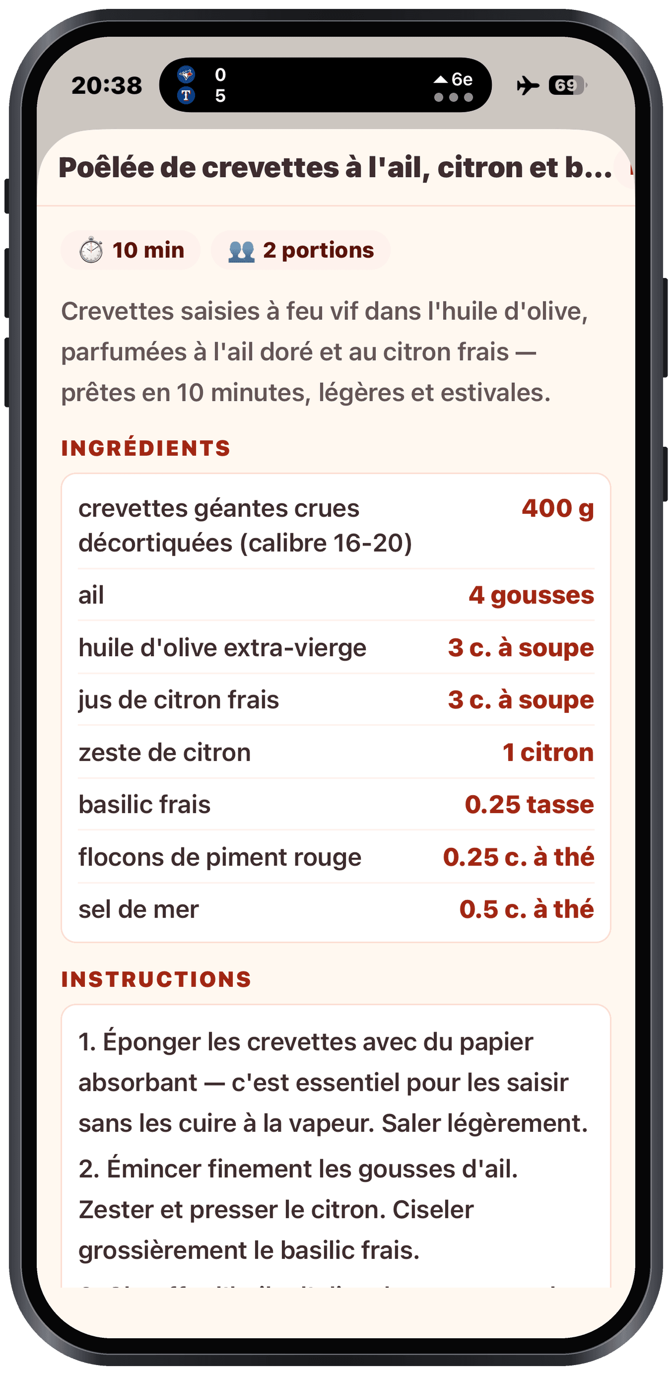Recette 5 ingrédients 15 minutes ouverte dans Olivi sur iPhone Recette complète « Poêlée de crevettes à l'ail, citron et basilic » dans Olivi sur iPhone : prête en 10 minutes, 2 portions, avec la liste d'ingrédients chiffrée et les étapes : un exemple de recette 5 ingrédients 15 minutes